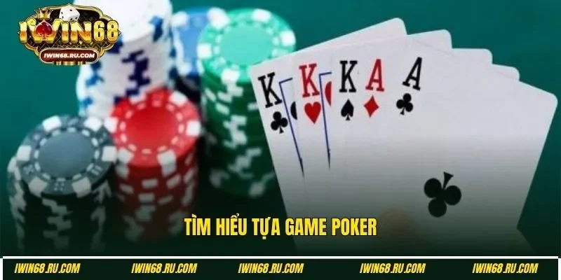 Giải mã tựa game poker