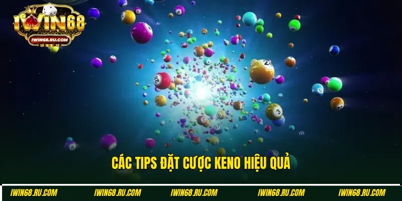 Bí quyết nâng cao hiệu suất đặt cược keno