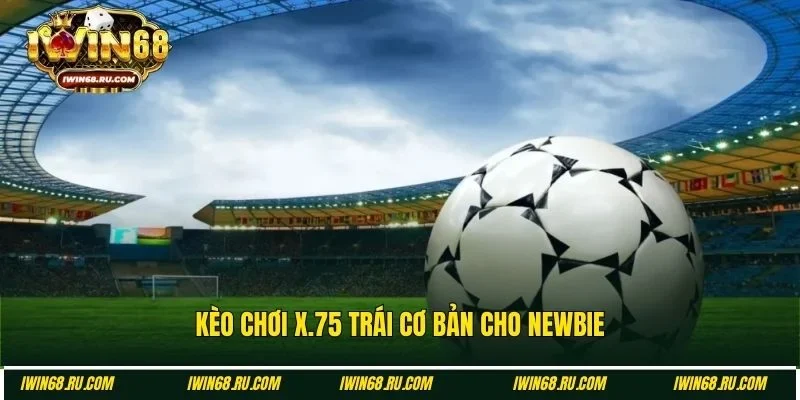 Tỷ lệ cược chấp x.75 khi tham gia tại website