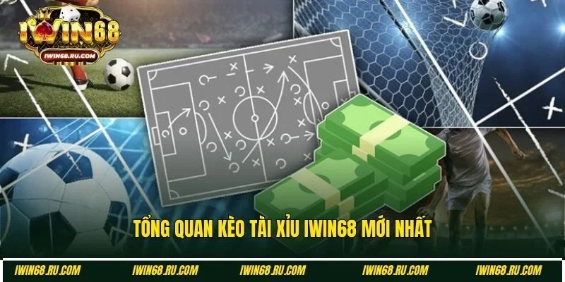 Sơ lược về kèo tài xỉu Iwin68 cơ bản nhất
