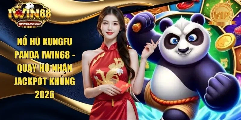 Nổ hũ Kungfu Panda Iwin68