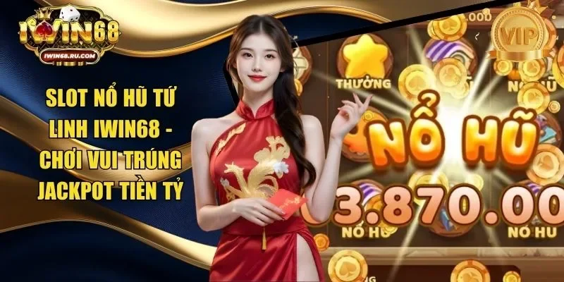 Slot nổ hũ Tứ Linh Iwin68